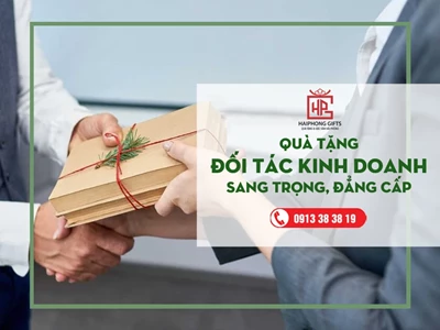 Gợi ý quà tặng cho đối tác kinh doanh sang trọng, đẳng cấp 2024